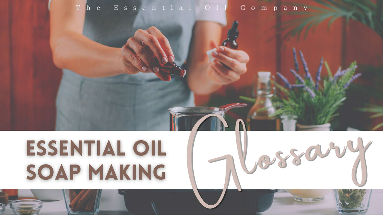 Essential Oil Soap Making Glossary